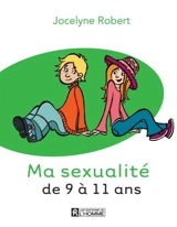 Ma sexualité de 9 à 11 ans - Jocelyne Robert
