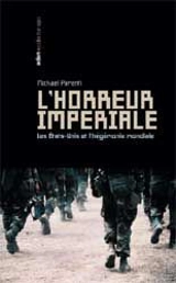L'horreur impériale : les Etats-Unis et l'hégémonie mondiale - Michael Parenti