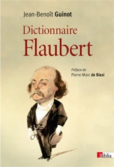 Dictionnaire Flaubert - Jean-Benoît Guinot
