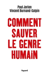 Comment sauver le genre humain - Paul Jorion
