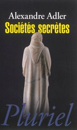 Sociétés secrètes - Alexandre Adler