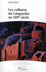 Les cathares du Languedoc au XIIIe siècle - René Nelli