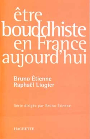 Etre bouddhiste en France aujourd'hui - Bruno Etienne