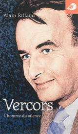 Vercors, l'homme du silence - Alain Riffaud