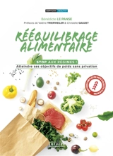 Rééquilibrage alimentaire : stop aux régimes ! : atteindre ses objectifs de poids sans privation - Bénédicte Le Panse