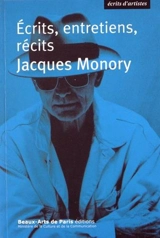 Ecrits, entretiens, récits - Jacques Monory