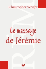 Le message de Jérémie - Christopher J.H. Wright