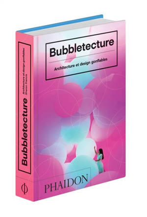 Bubbletecture : architecture et design gonflables - Sharon Francis