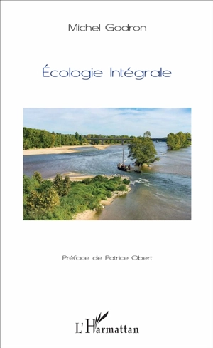 Ecologie intégrale - Michel Godron
