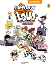 Bienvenue chez les Loud. Vol. 1. C'est le chaos !. Vol. 1 - Nickelodeon