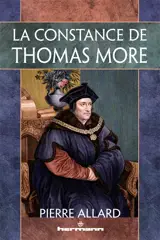 La constance de Thomas More - Pierre Allard