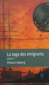 La saga des émigrants. Vol. 1 - Vilhelm Moberg