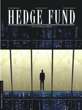 Hedge fund. Vol. 1. Des hommes d'argent - Tristan Roulot