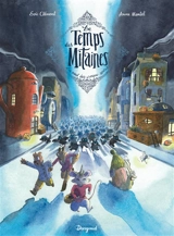 Le temps des mitaines. Vol. 3. La nuit des croque-souris - Loïc Clément