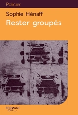 Rester groupés - Sophie Hénaff