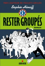 Rester groupés - Sophie Hénaff