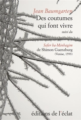 Des coutumes qui font vivre : le Sefer ha-Minhagim de Shimon Guenzburg (Venise, Giovanni di Gara, 1593) - Shimon Guenzburg