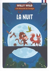 Willy Wild à la découverte de l'écologie. La nuit - Pascale Baugé