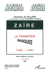 Zaïre, années 90. Vol. 7. Zaïre, la transition manquée : 1990-1997 - Gauthier De Villers
