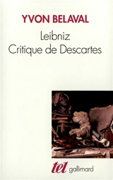 Leibniz, critique de Descartes - Yvon Belaval