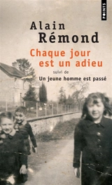 Chaque jour est un adieu. Un jeune homme est passé - Alain Rémond
