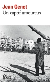 Un captif amoureux : souvenirs - Jean Genet