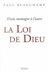 La loi de Dieu : d'une montagne l'autre - Paul Beauchamp