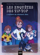 Les enquêtes des Tip-Top. Vol. 4. L'affaire du diamant bleu - Christine Palluy