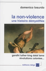 La non-violence : une histoire démystifiée - Domenico Losurdo