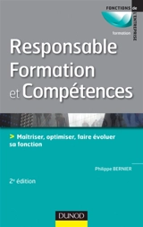 Responsable formation et compétences : maîtriser, optimiser et faire évoluer sa fonction - Philippe Bernier