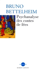 Psychanalyse des contes de fées - Bruno Bettelheim