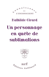 Un personnage en quête de sublimations - Mathilde Girard