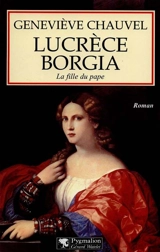 Lucrèce Borgia - Geneviève Chauvel