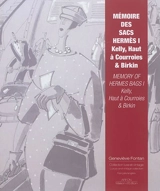Mémoire des sacs Hermès. Vol. 1. Kelly, Haut à courroies & Birkin. Memory of Hermes bags. Vol. 1. Kelly, Haut à courroies & Birkin - Geneviève Fontan
