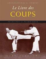 Le livre des coups : principes et techniques - Marc Tedeschi