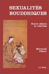 Sexualités bouddhiques : entre désirs et réalités - Bernard Faure
