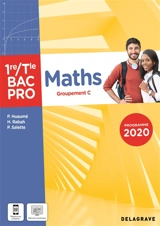 Maths 1re, terminale bac pro : groupement C : programme 2020 - Patrick Huaumé