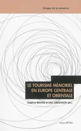 Le tourisme mémoriel en Europe centrale et orientale