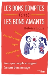Les bons comptes font les bons amants : pour que couple et argent fassent bon ménage - Héloïse Bolle