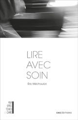 Lire avec soin : amitié, justice et médias - Eric Méchoulan