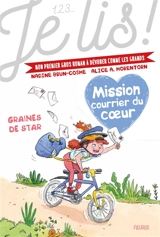 Mission courrier du coeur. Vol. 1. Graines de star - Nadine Brun-Cosme