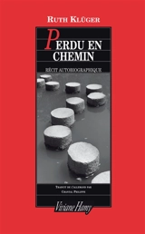 Perdu en chemin : récit autobiographique - Ruth Klüger