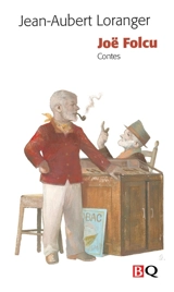 Joë Folcu : contes - Jean-Aubert Loranger