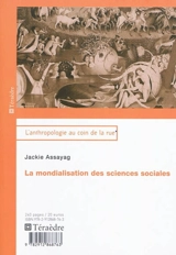 La mondialisation des sciences sociales - Jackie Assayag