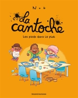 La cantoche. Vol. 6. Les pieds dans le plat - Nob