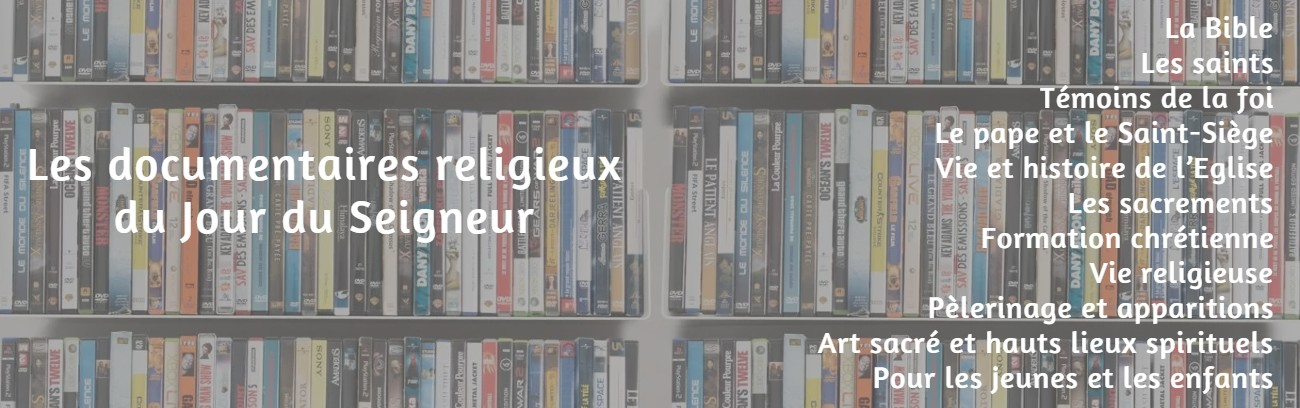 Les documentaires religieux du Jour du Seigneur.jpg